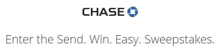 Enter Chase’s Send. Win. Easy. Sweepstakes