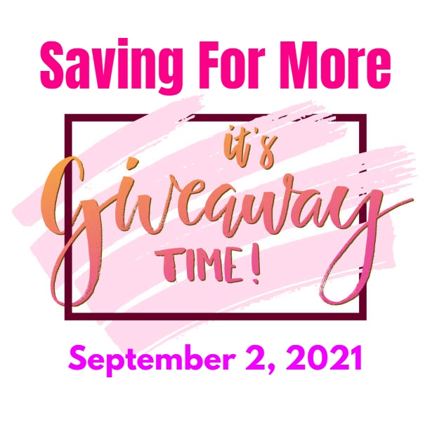 Saving For More Free Giveaway 9/2