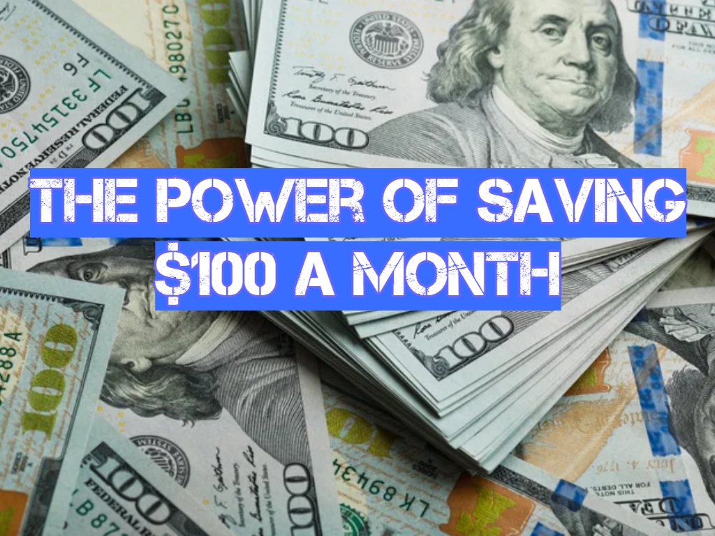 The Power of Saving $100 a Month